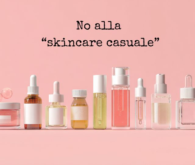 Perché la tua skincare non funziona? La trappola della routine casuale